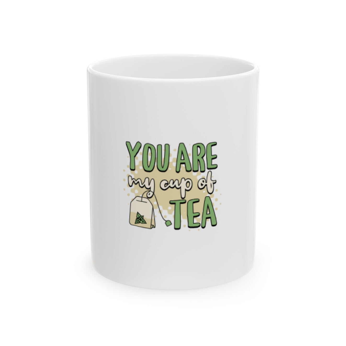 Ceramic Mug, you are my cup of tea, Funny Tea Lover Gift, Tea Drinker Present, Ceramic Coffee Cup, Gift for Tea Enthusiast, Kitchen Decor