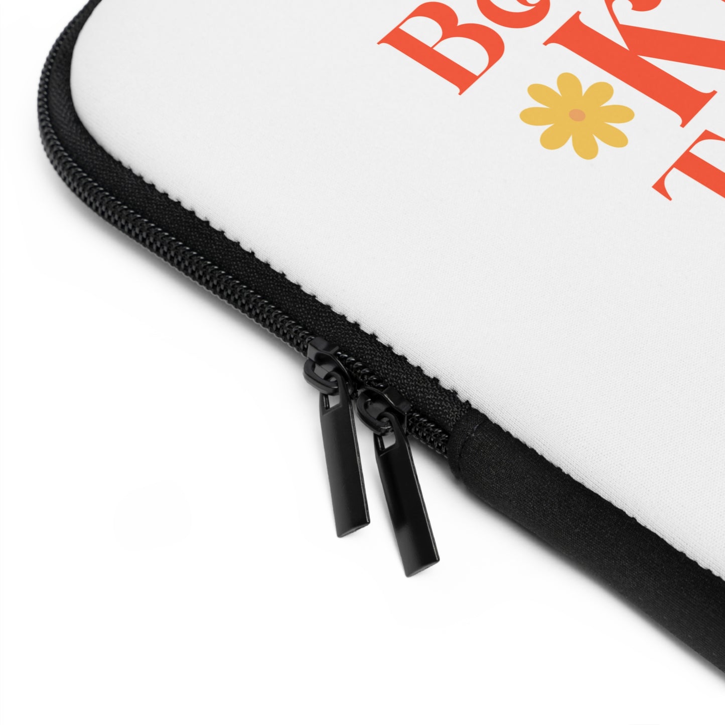 Floral Laptop Sleeve - Be Kind to Your Mind, Cute Tech Accessory, Gift for Students, Eco-Friendly Design, Computer Case
