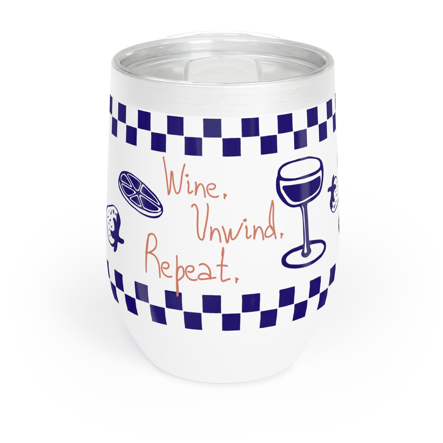 Chill Wine Tumbler – Wine Unwind Repeat, Perfect Gift for Wine Lovers, Party Essentials, Home Bar Accessory, Relaxation Drinkware