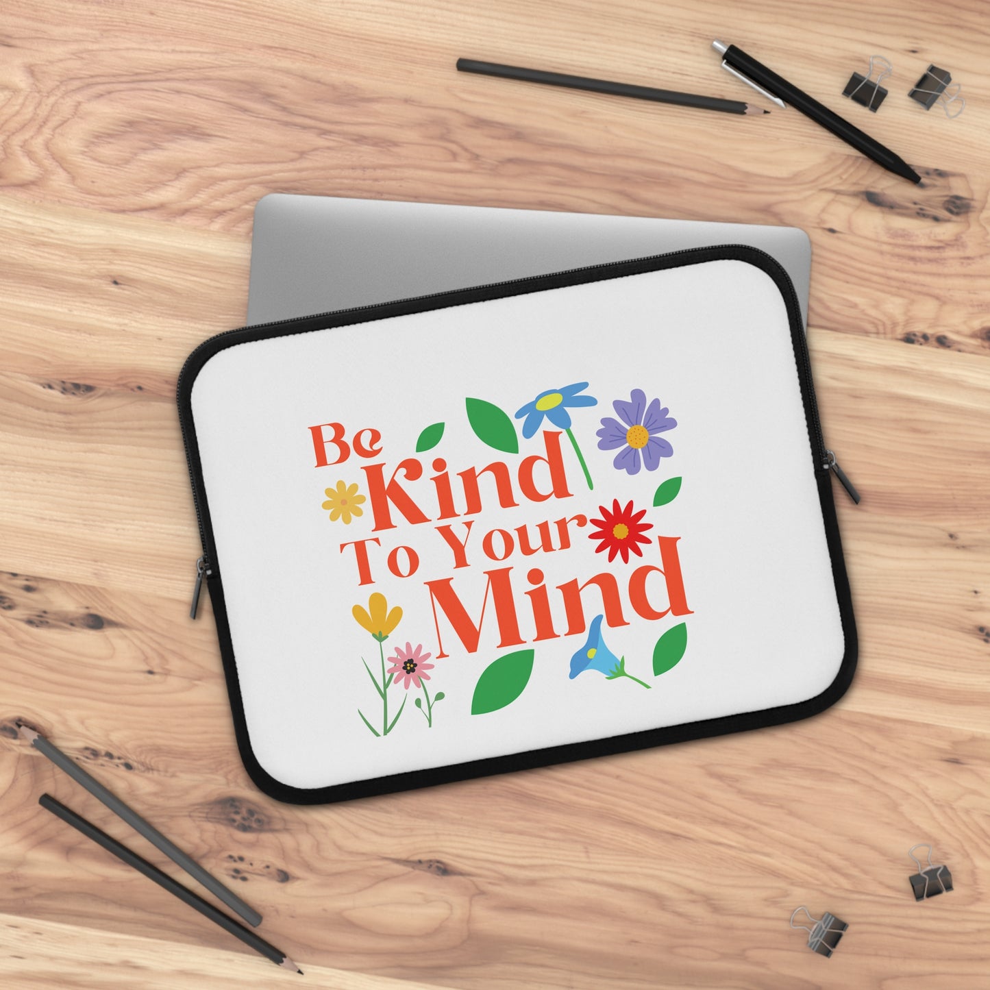 Floral Laptop Sleeve - Be Kind to Your Mind, Cute Tech Accessory, Gift for Students, Eco-Friendly Design, Computer Case