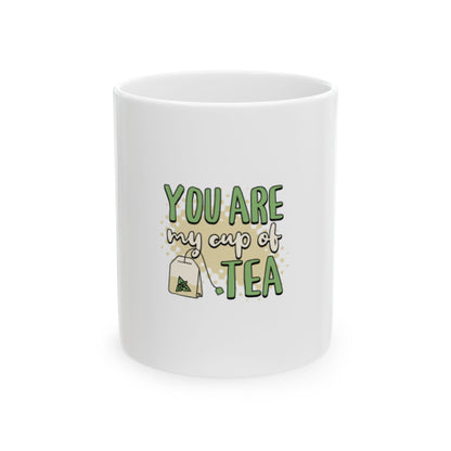 Ceramic Mug, you are my cup of tea, Funny Tea Lover Gift, Tea Drinker Present, Ceramic Coffee Cup, Gift for Tea Enthusiast, Kitchen Decor