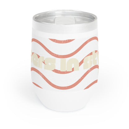 Chill Wine Tumbler | Fun and Stylish Drinkware for Relaxation, Wine Lovers Gift, Outdoor Parties, Cozy Evenings, Holiday Celebrations