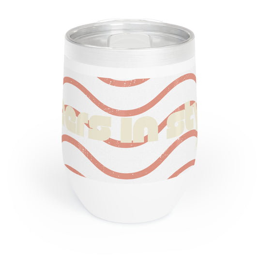 Chill Wine Tumbler | Fun and Stylish Drinkware for Relaxation, Wine Lovers Gift, Outdoor Parties, Cozy Evenings, Holiday Celebrations