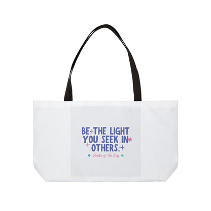 Inspirational Weekender Tote Bag - Be the Light, Travel Bag, Beach Tote, Gift for Her, Motivational Shopping Bag