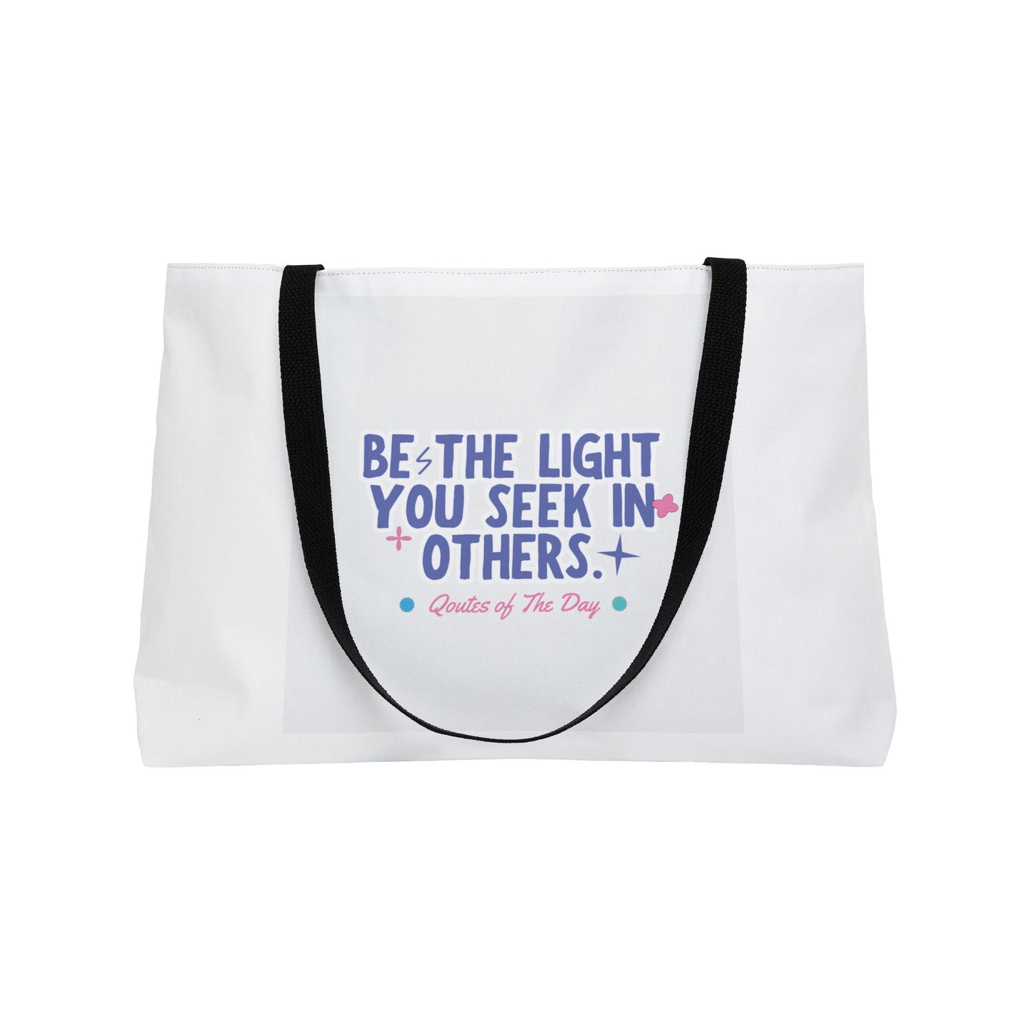 Inspirational Weekender Tote Bag - Be the Light, Travel Bag, Beach Tote, Gift for Her, Motivational Shopping Bag